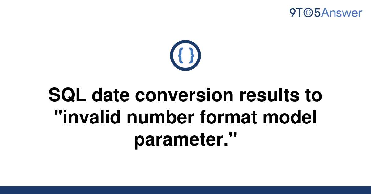 solved-sql-date-conversion-results-to-invalid-number-9to5answer