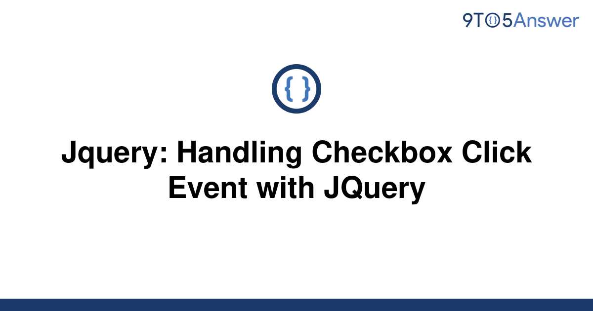 solved-jquery-handling-checkbox-click-event-with-9to5answer