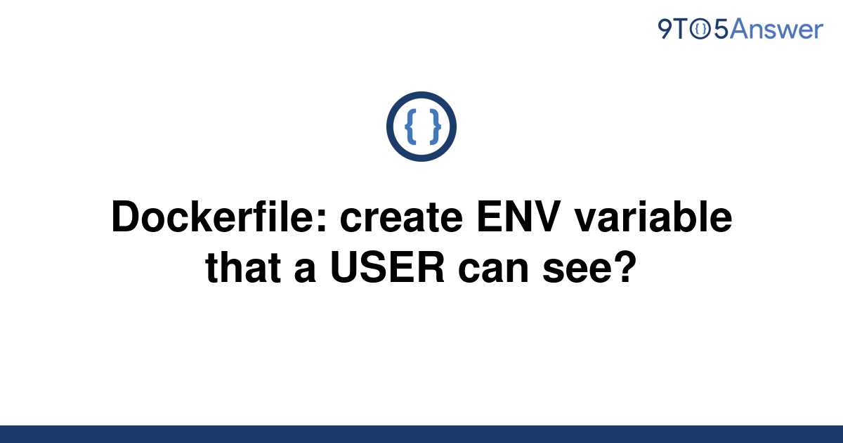 solved-dockerfile-create-env-variable-that-a-user-can-9to5answer