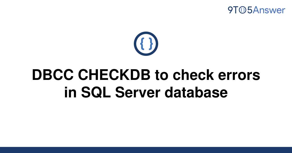 solved-dbcc-checkdb-to-check-errors-in-sql-server-9to5answer