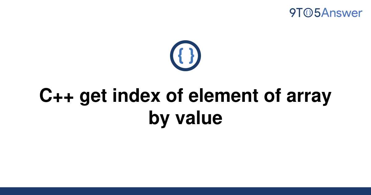 solved-c-get-index-of-element-of-array-by-value-9to5answer