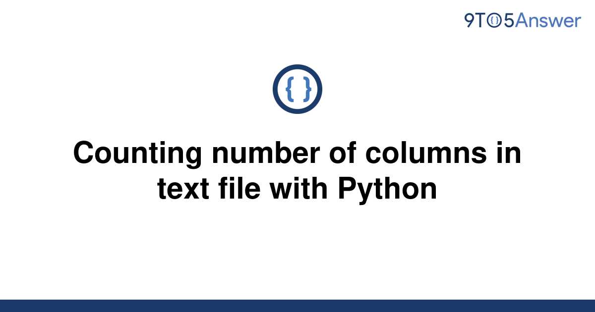 solved-counting-number-of-columns-in-text-file-with-9to5answer