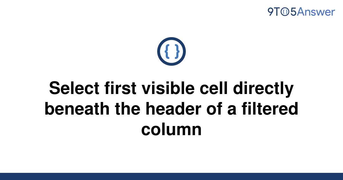 solved-select-first-visible-cell-directly-beneath-the-9to5answer