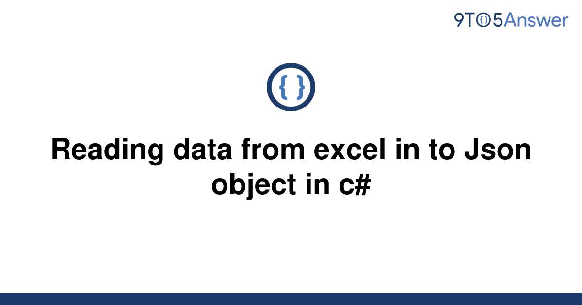 solved-reading-data-from-excel-in-to-json-object-in-c-9to5answer