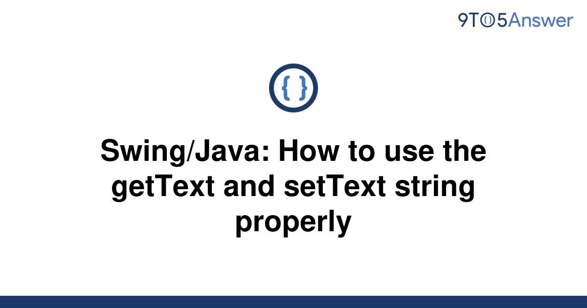 [Solved] Swing/Java How to use the getText and setText 9to5Answer