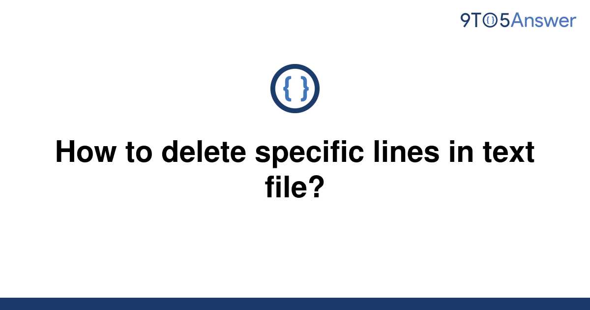 solved-how-to-delete-specific-lines-in-text-file-9to5answer