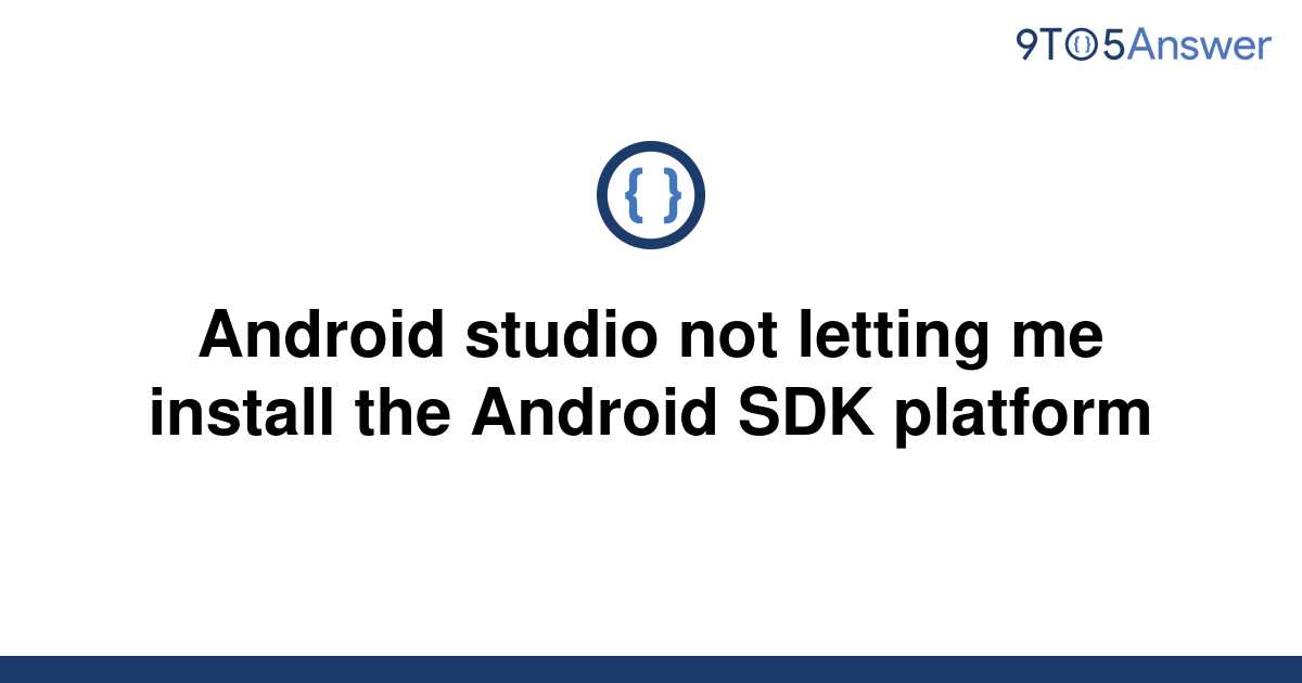 solved-android-studio-not-letting-me-install-the-9to5answer