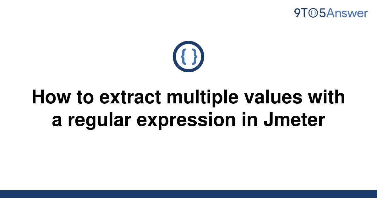 solved-how-to-extract-multiple-values-with-a-regular-9to5answer