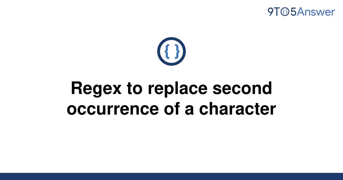 solved-regex-to-replace-second-occurrence-of-a-9to5answer