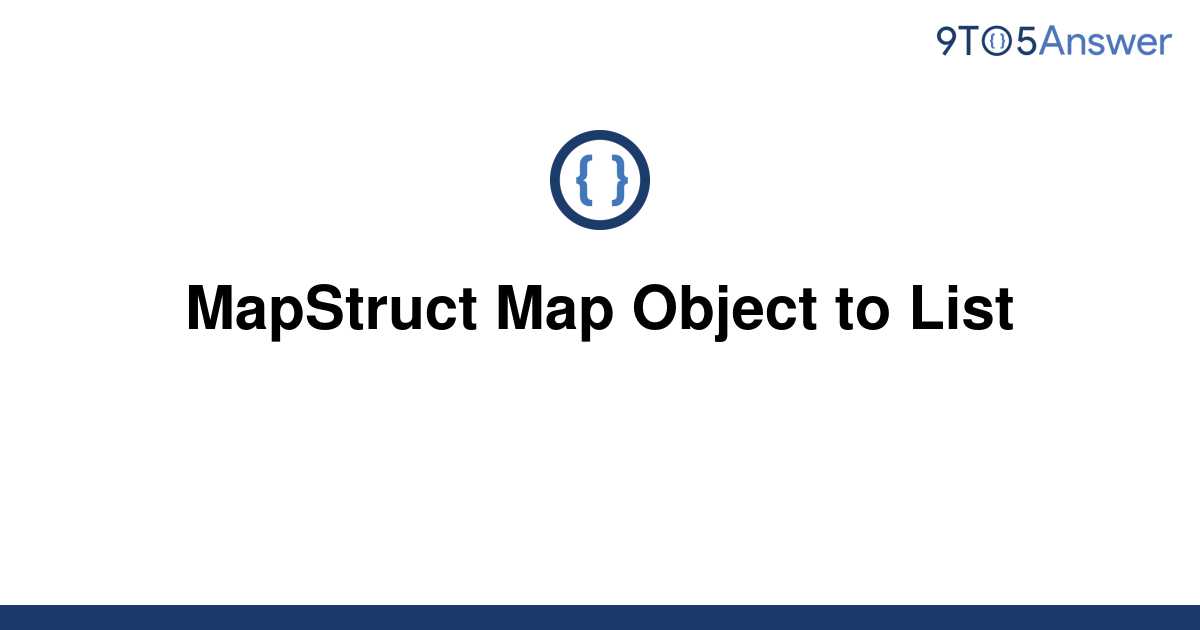 solved-mapstruct-map-object-to-list-9to5answer