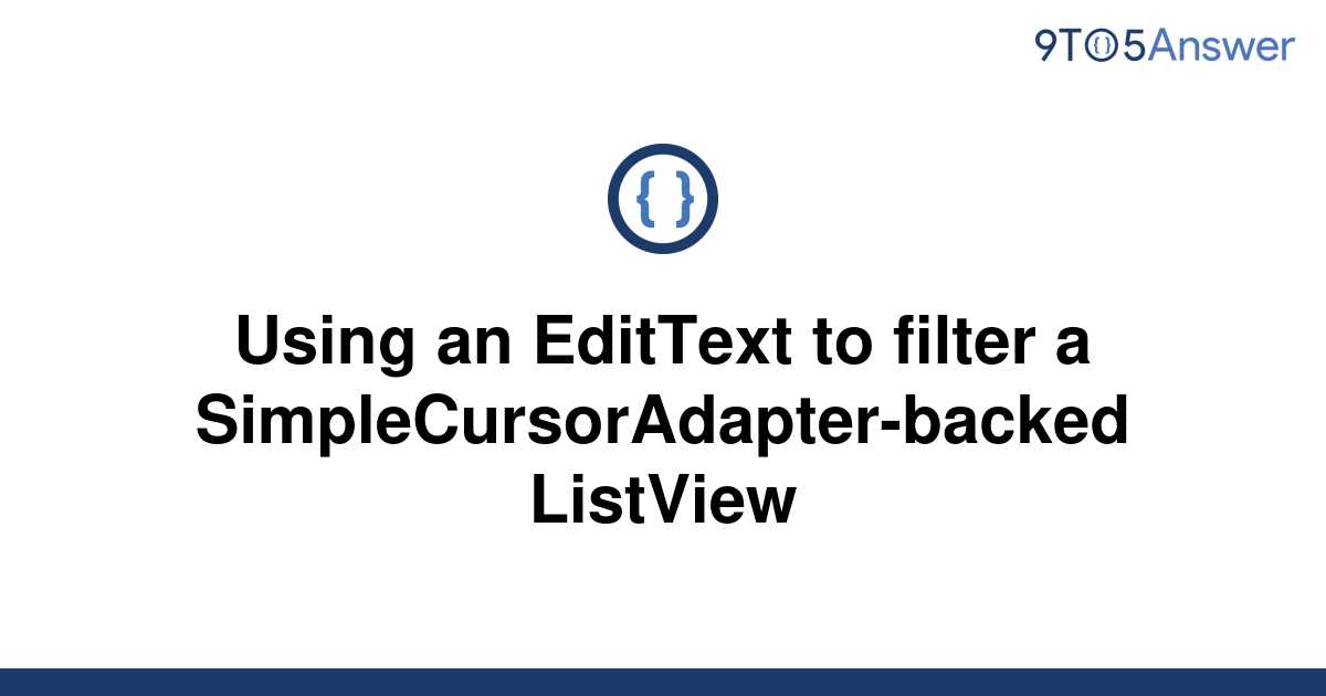 Solved Using An Edittext To Filter A 9to5answer 2143