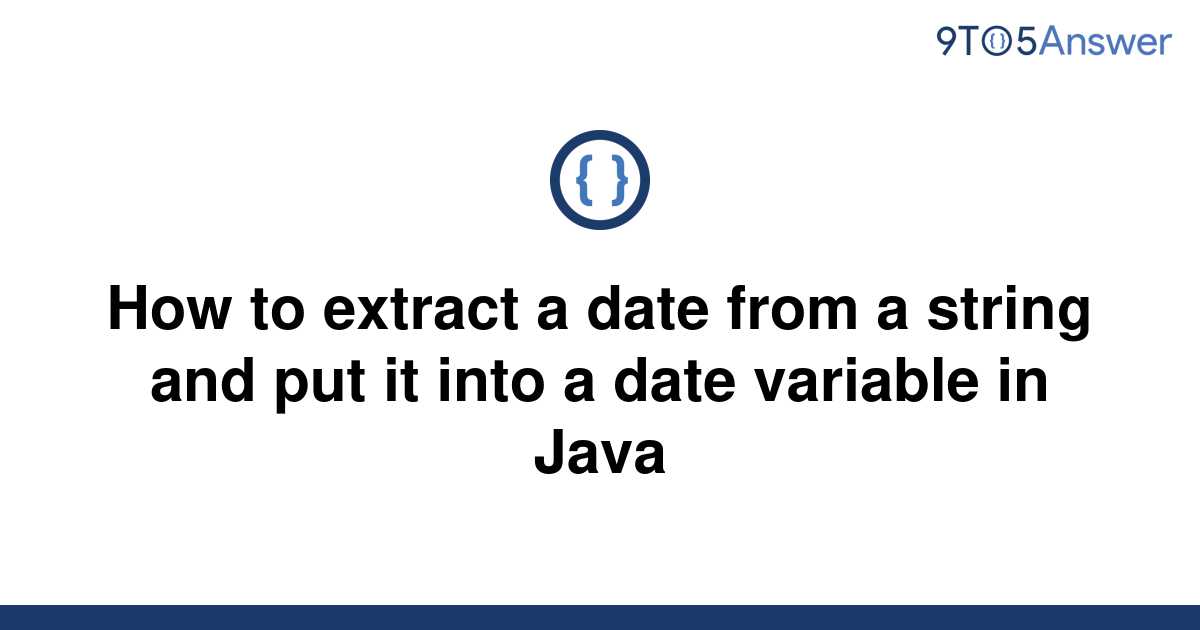 solved-how-to-extract-a-date-from-a-string-and-put-it-9to5answer