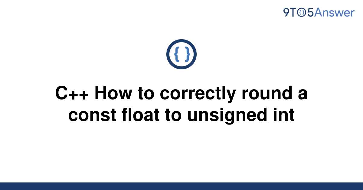 solved-c-how-to-correctly-round-a-const-float-to-9to5answer