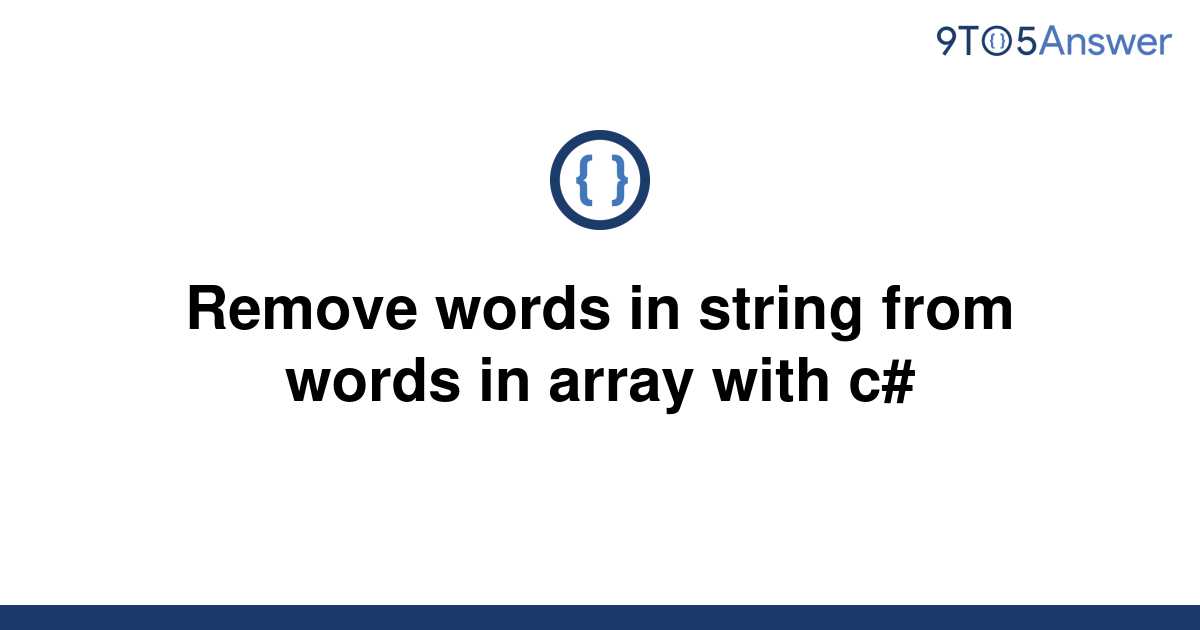 solved-remove-words-in-string-from-words-in-array-with-9to5answer