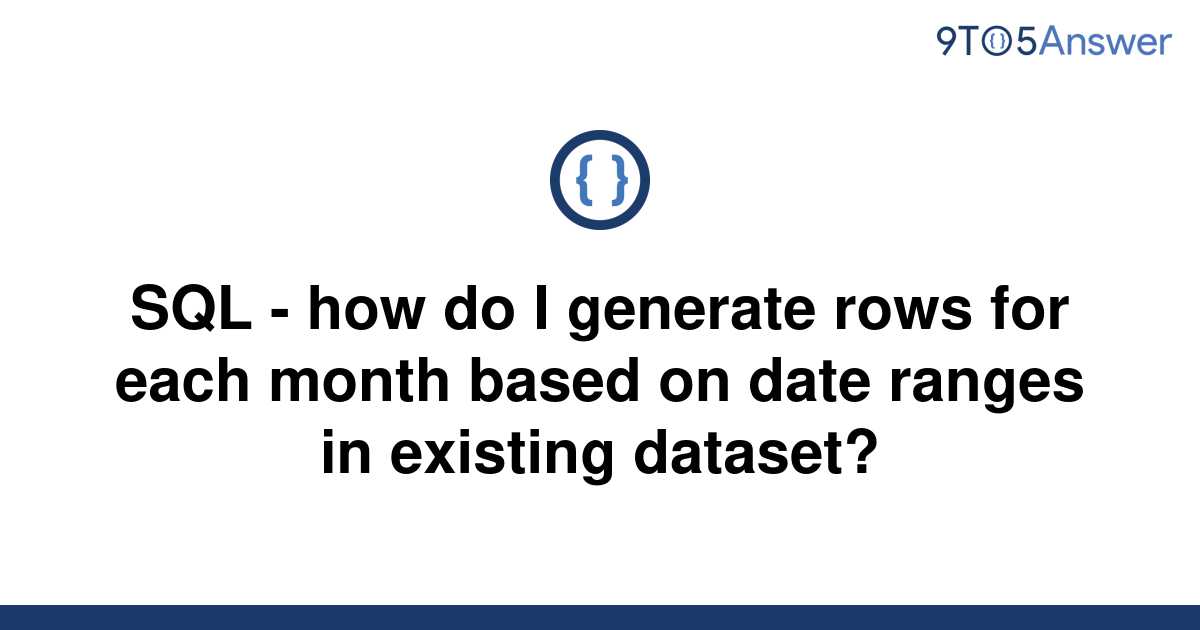 solved-sql-how-do-i-generate-rows-for-each-month-9to5answer