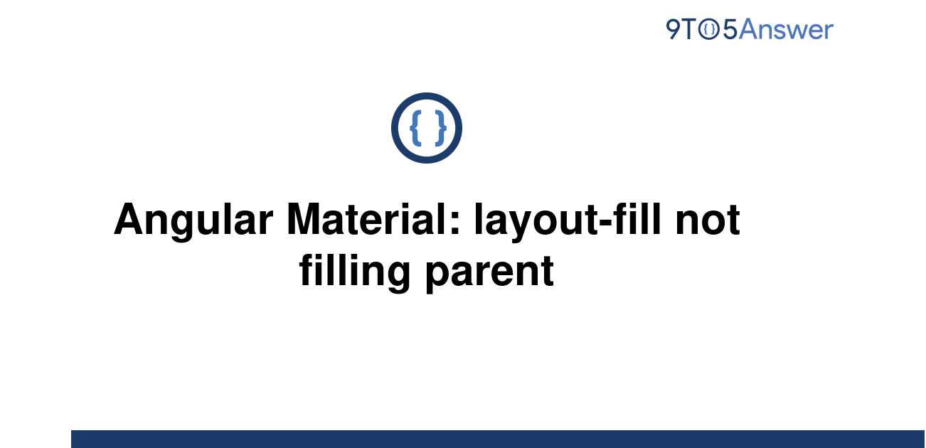 solved-angular-material-layout-fill-not-filling-parent-9to5answer