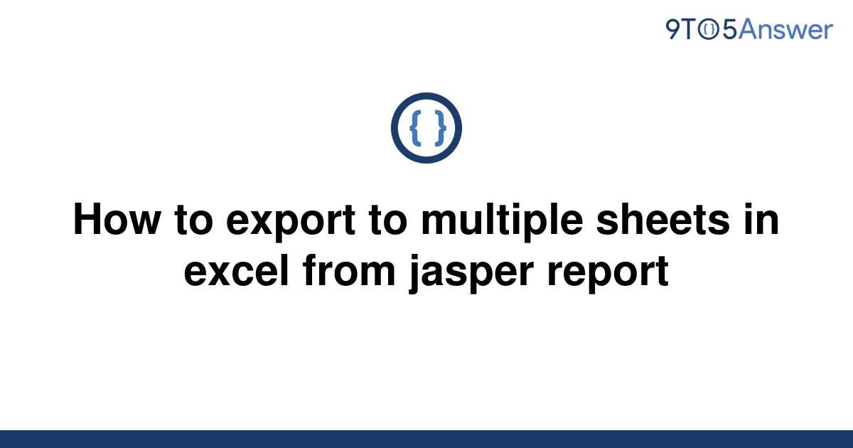 solved-how-to-export-to-multiple-sheets-in-excel-from-9to5answer