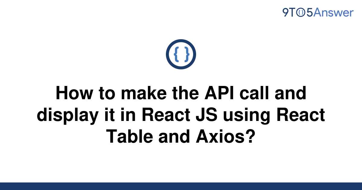 solved-how-to-make-the-api-call-and-display-it-in-react-9to5answer