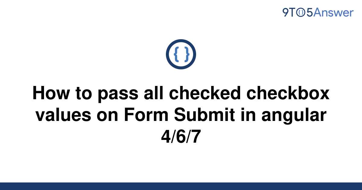 solved-how-to-pass-all-checked-checkbox-values-on-form-9to5answer