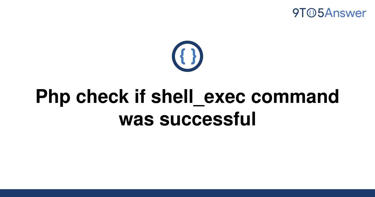 solved-php-check-if-shell-exec-command-was-successful-9to5answer