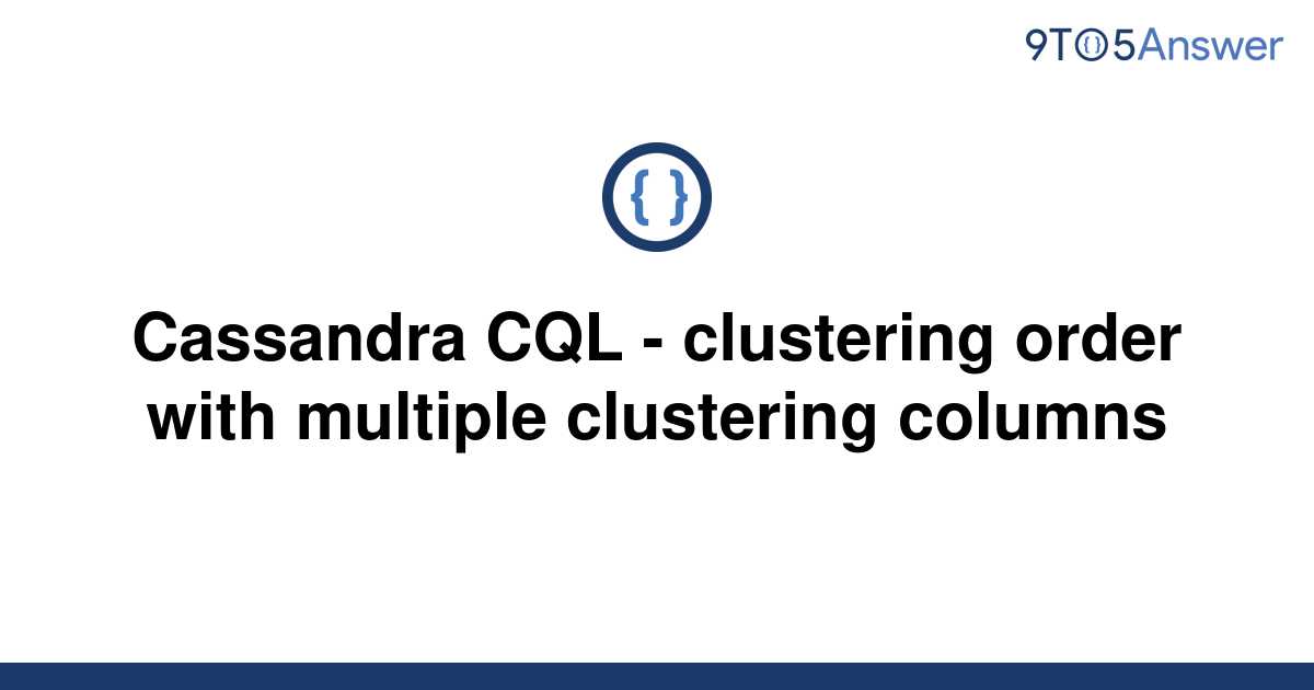 solved-cassandra-cql-clustering-order-with-multiple-9to5answer