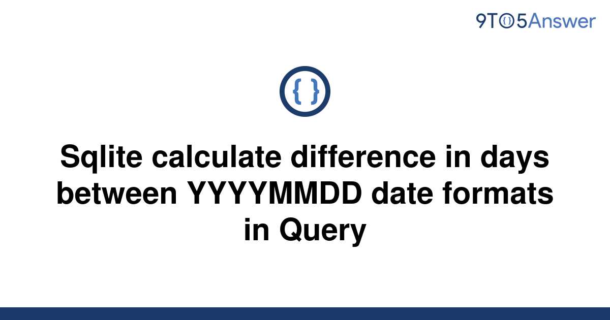 solved-sqlite-calculate-difference-in-days-between-9to5answer