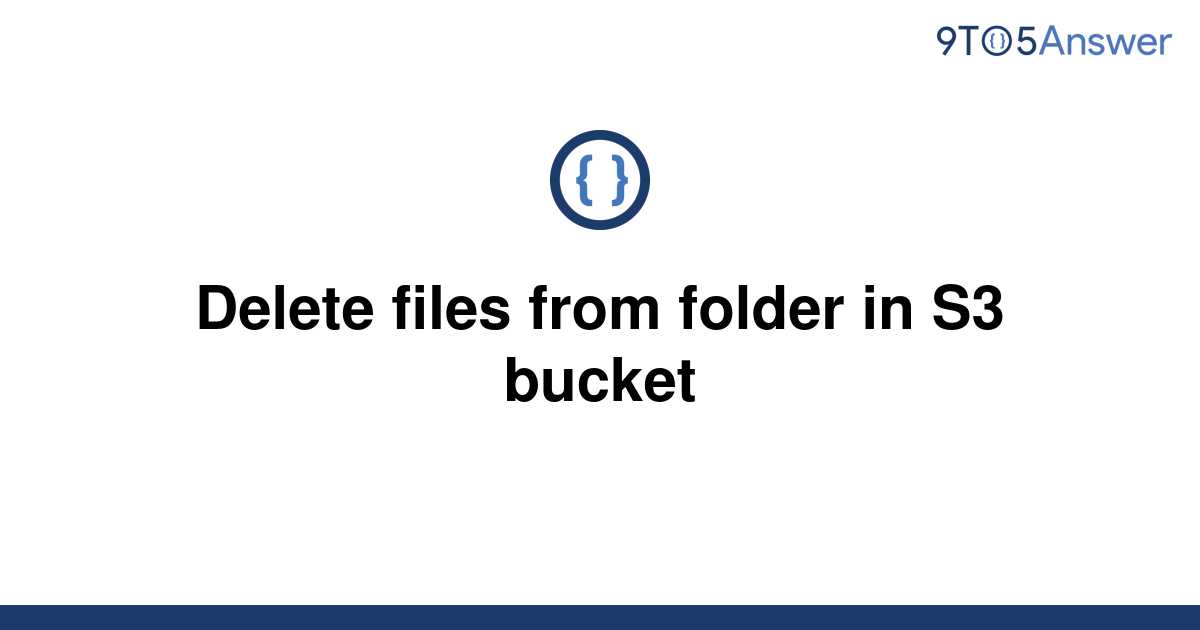 solved-delete-files-from-folder-in-s3-bucket-9to5answer