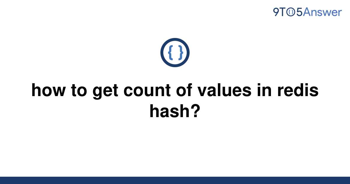 solved-how-to-get-count-of-values-in-redis-hash-9to5answer