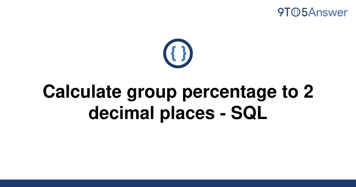 solved-calculate-group-percentage-to-2-decimal-places-9to5answer