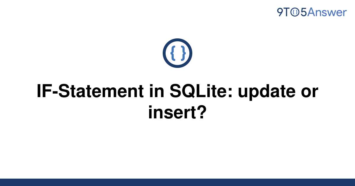 solved-if-statement-in-sqlite-update-or-insert-9to5answer