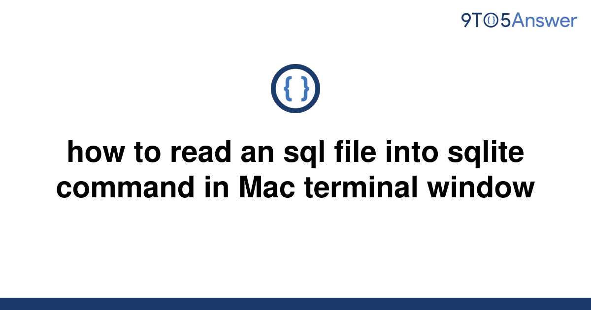 solved-how-to-read-an-sql-file-into-sqlite-command-in-9to5answer