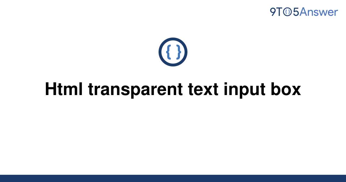 solved-html-transparent-text-input-box-9to5answer