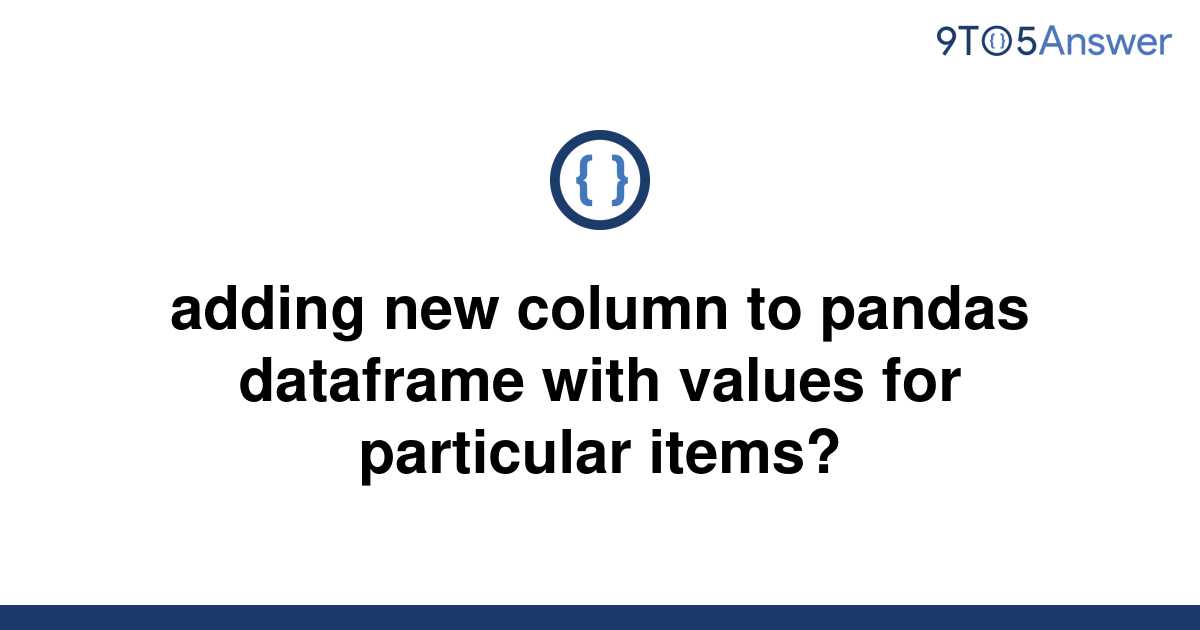 solved-adding-new-column-to-pandas-dataframe-with-9to5answer