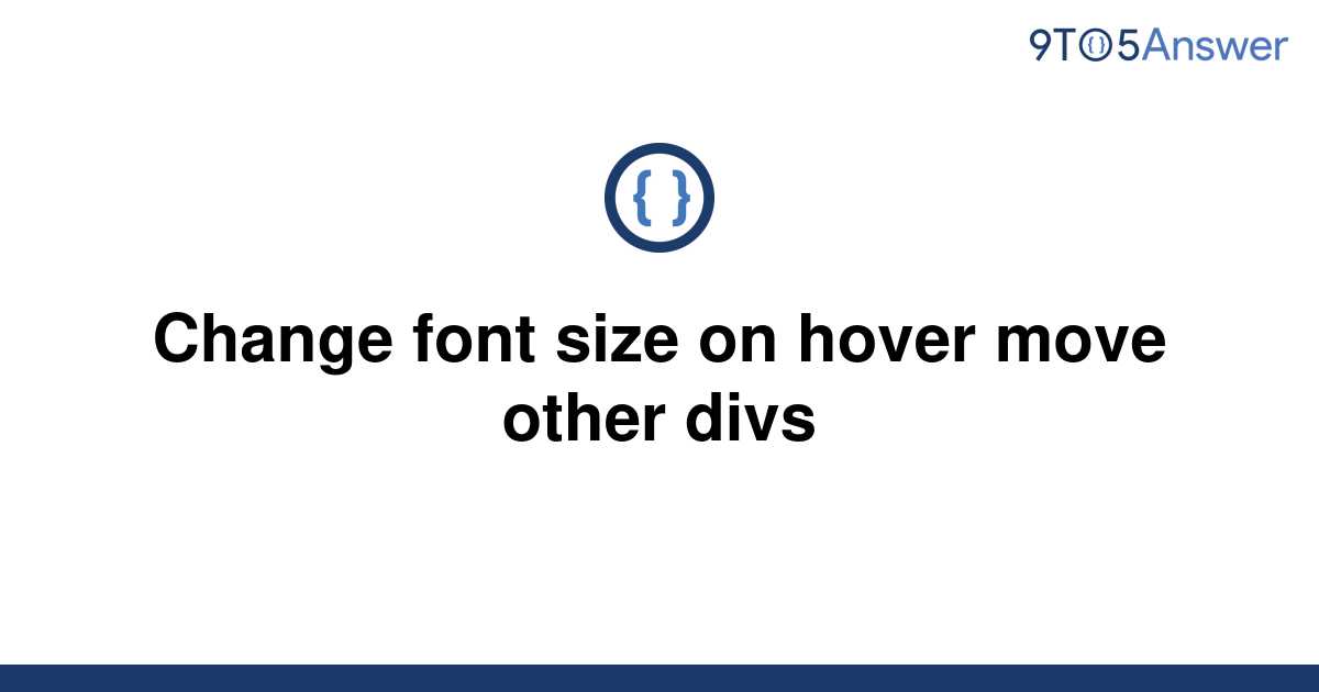 solved-change-font-size-on-hover-move-other-divs-9to5answer