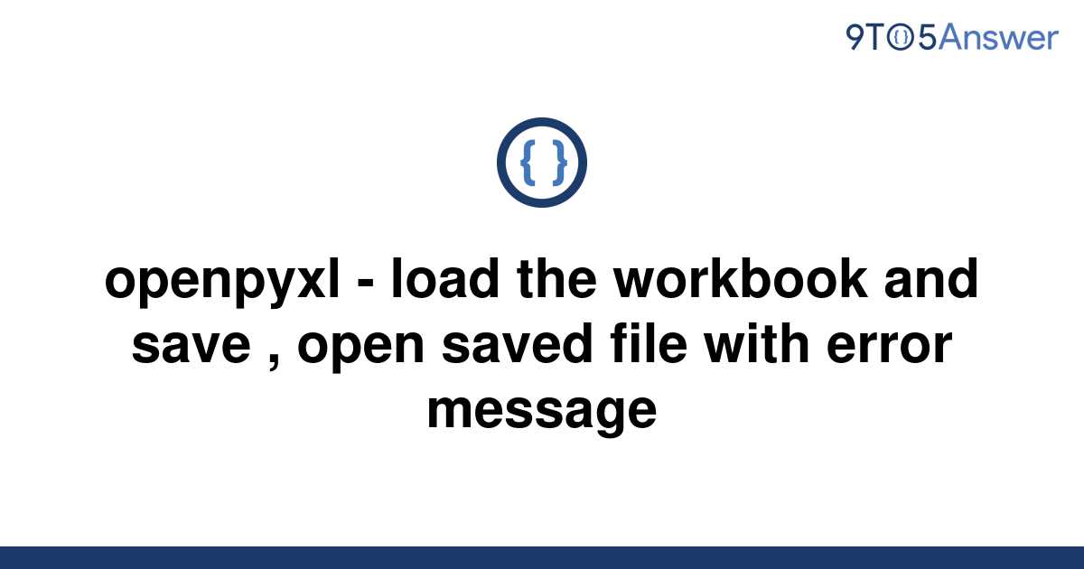 solved-openpyxl-load-the-workbook-and-save-open-9to5answer