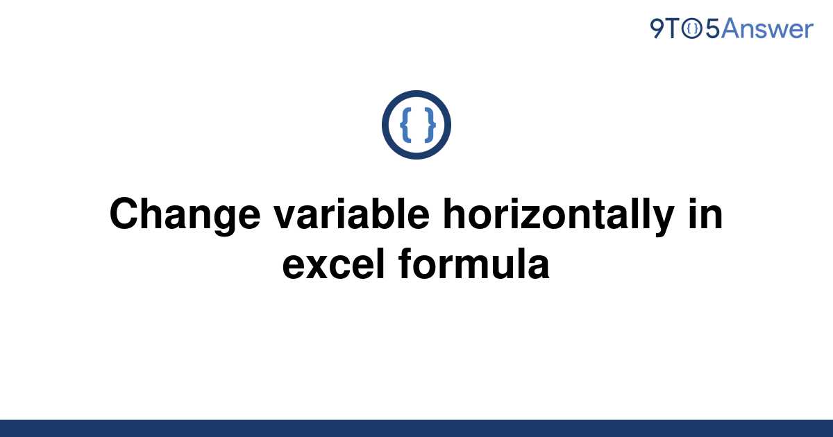 solved-change-variable-horizontally-in-excel-formula-9to5answer