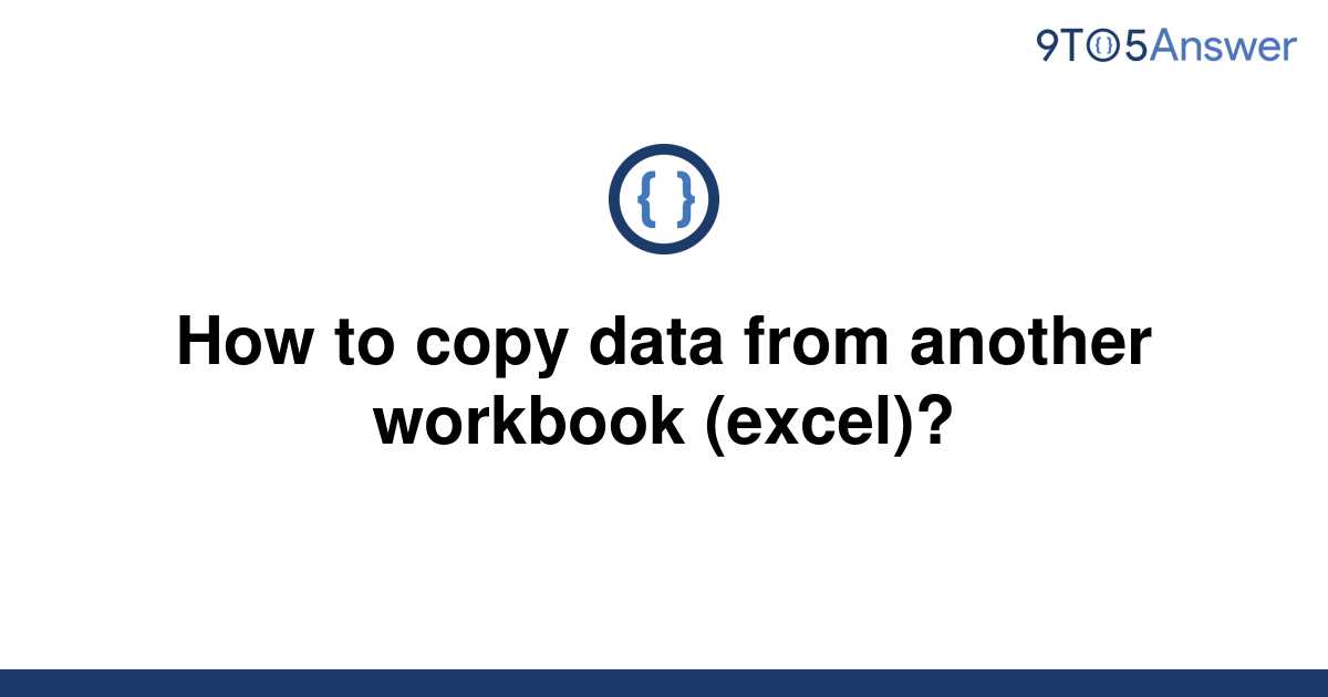 solved-how-to-copy-data-from-another-workbook-excel-9to5answer