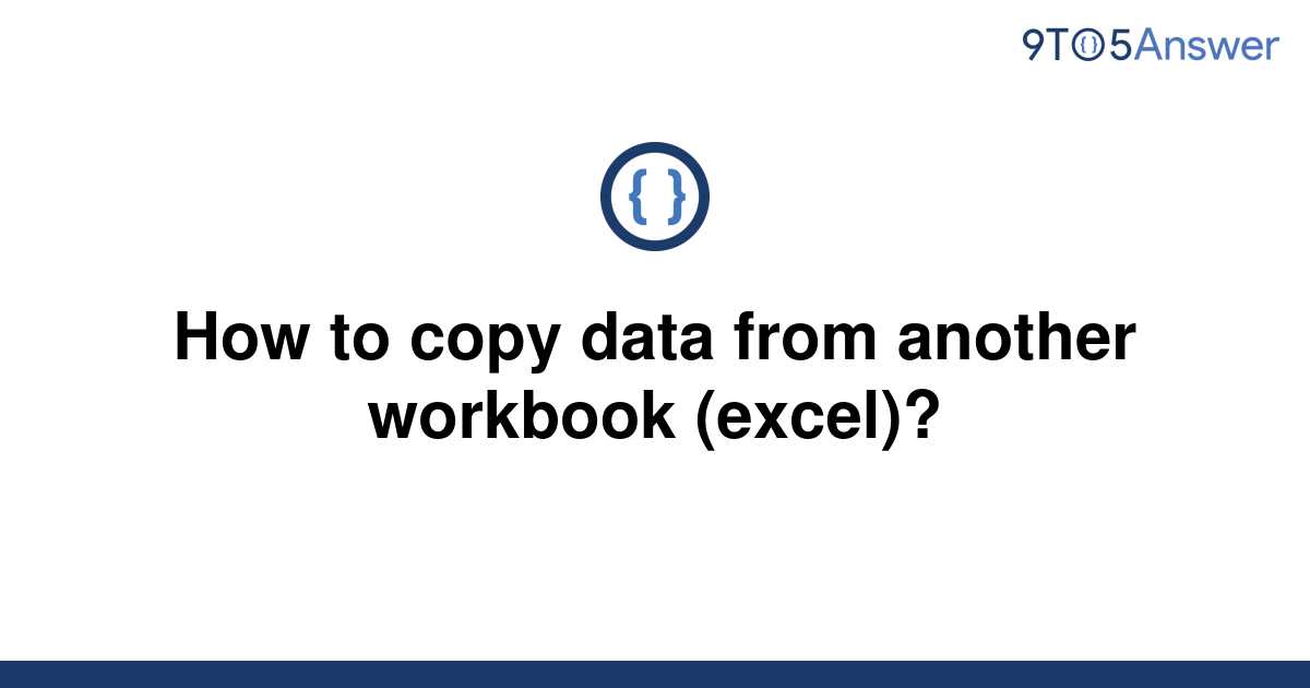  Solved How To Copy Data From Another Workbook excel 9to5Answer