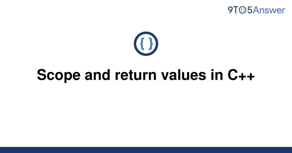 solved-scope-and-return-values-in-c-9to5answer