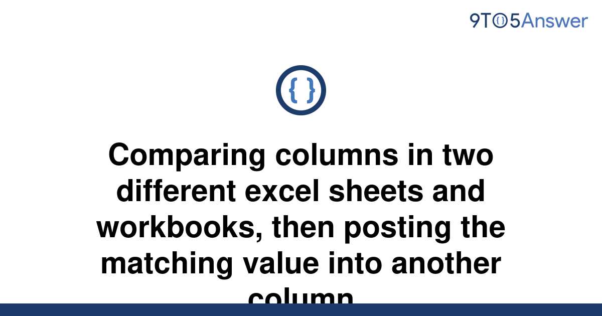 solved-comparing-columns-in-two-different-excel-sheets-9to5answer