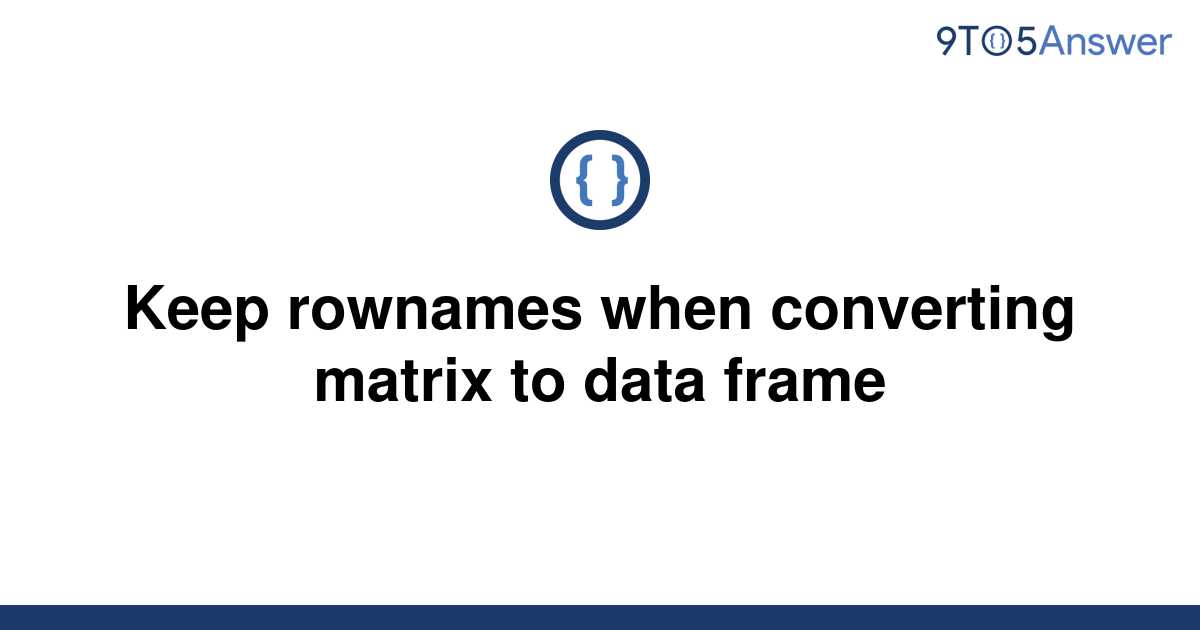 solved-keep-rownames-when-converting-matrix-to-data-9to5answer