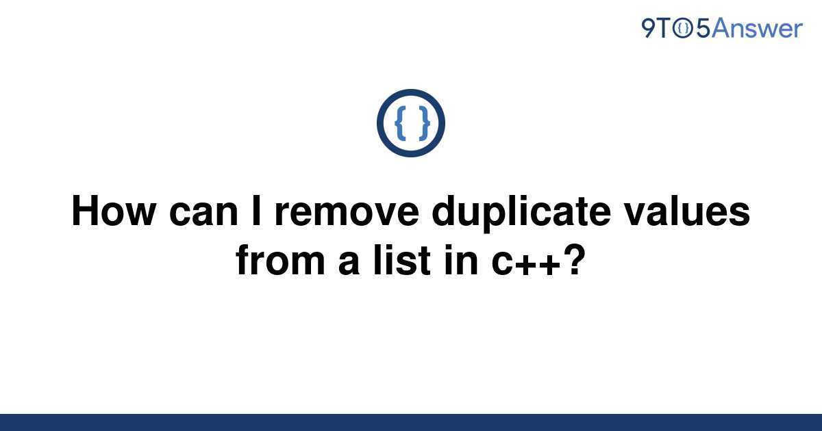  Solved How Can I Remove Duplicate Values From A List In 9to5Answer