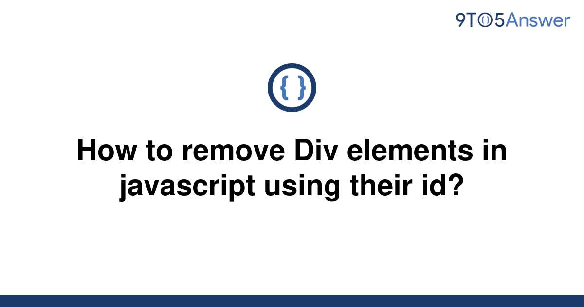 solved-how-to-remove-div-elements-in-javascript-using-9to5answer