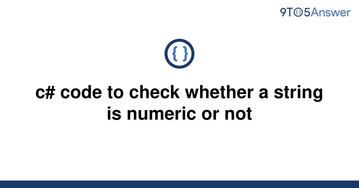 solved-c-code-to-check-whether-a-string-is-numeric-or-9to5answer