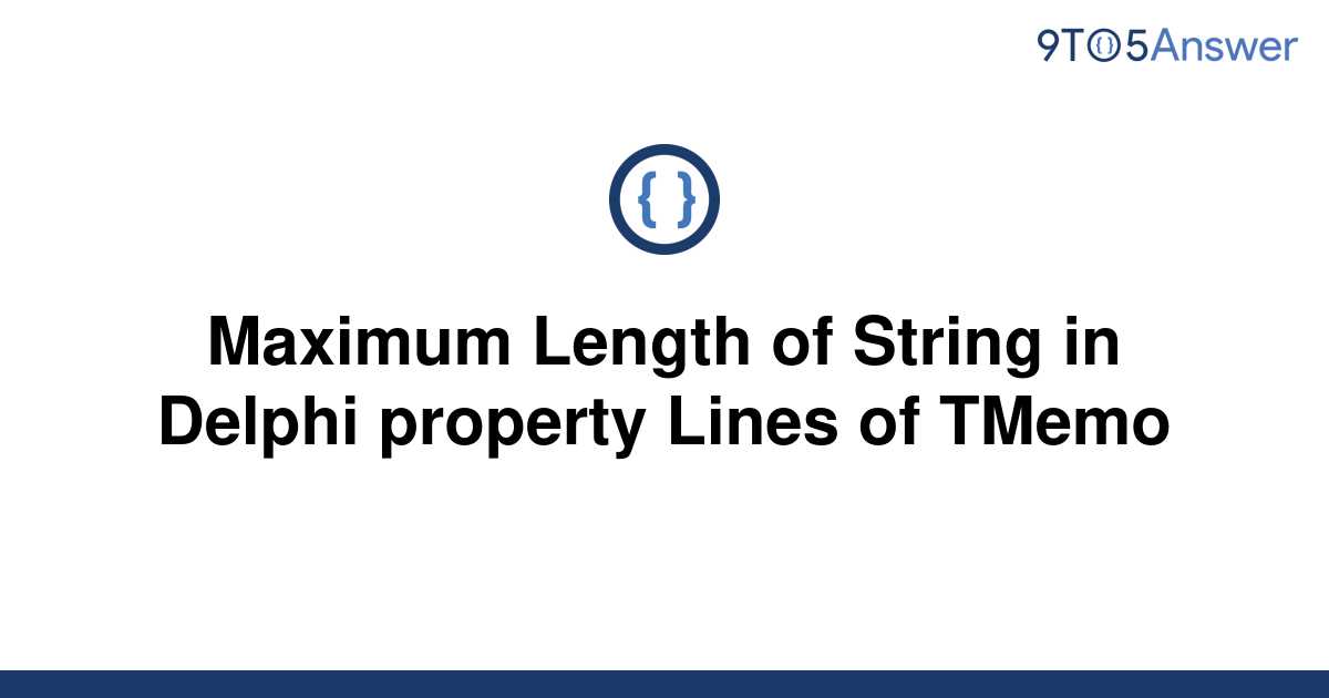 solved-maximum-length-of-string-in-delphi-property-9to5answer