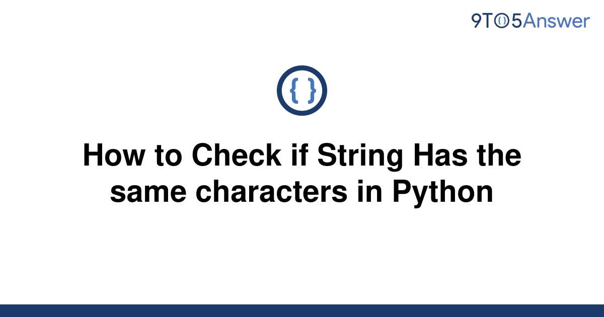 solved-how-to-check-if-string-has-the-same-characters-9to5answer