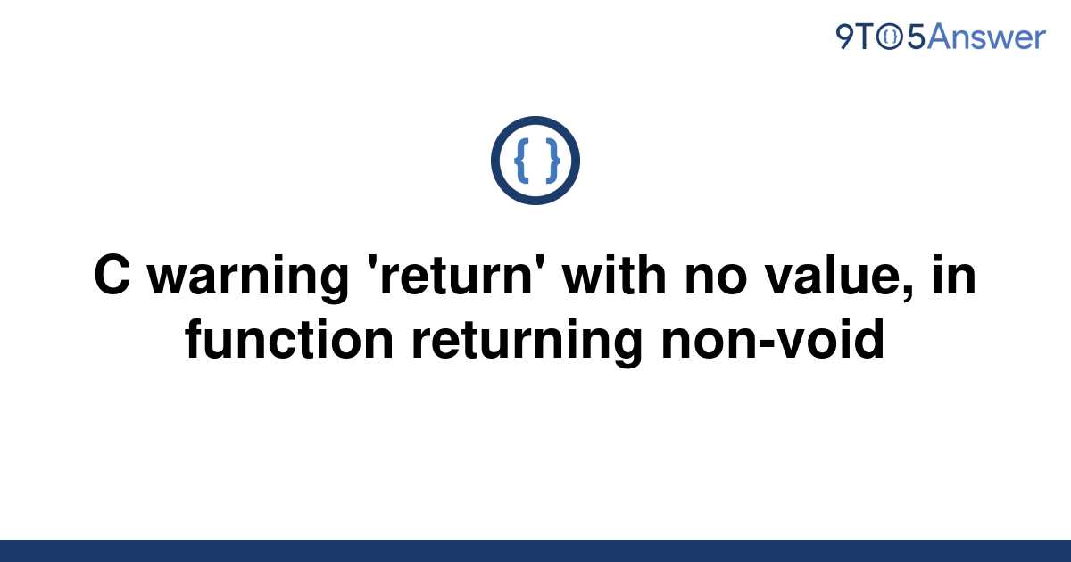 solved-c-warning-return-with-no-value-in-function-9to5answer