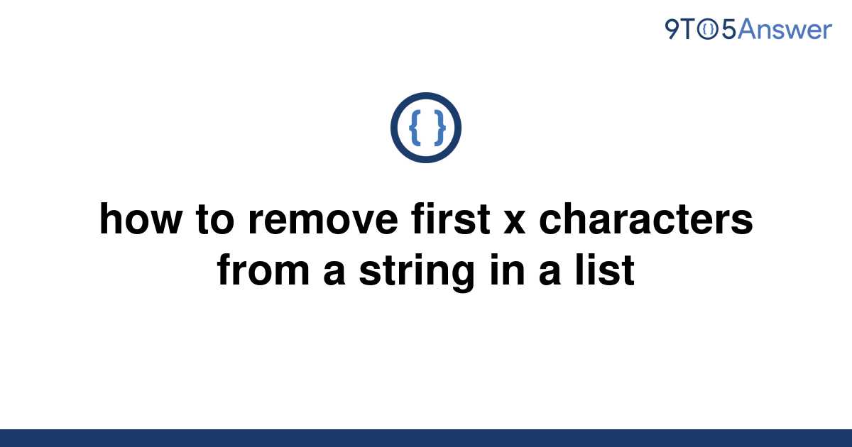 solved-how-to-remove-first-x-characters-from-a-string-9to5answer