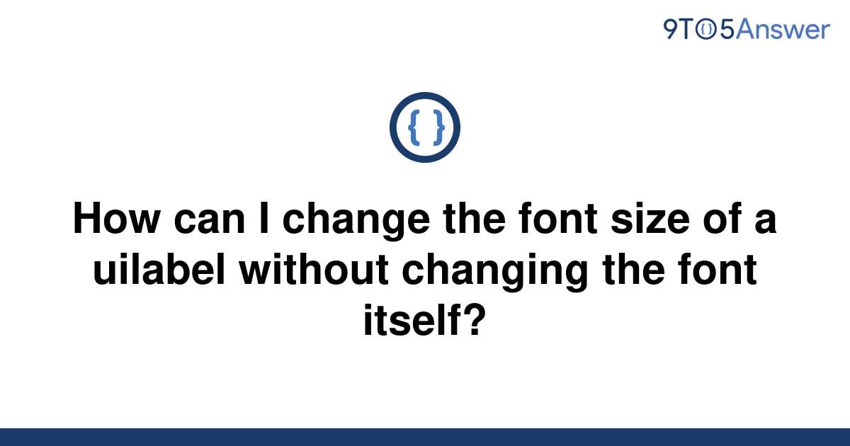 solved-how-can-i-change-the-font-size-of-a-uilabel-9to5answer