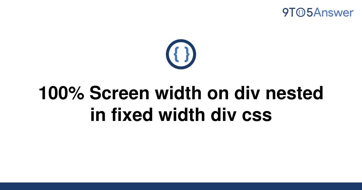 solved-100-screen-width-on-div-nested-in-fixed-width-9to5answer